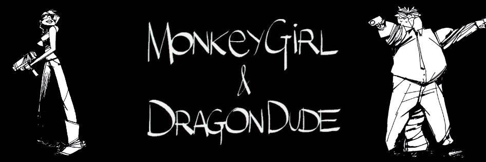 MonkeyGirl & DragonDude